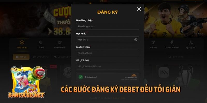 Đăng ký Debet - Hướng dẫn tạo tài khoản thành viên chuẩn 5 Các bước đăng ký Debet đều tối giản