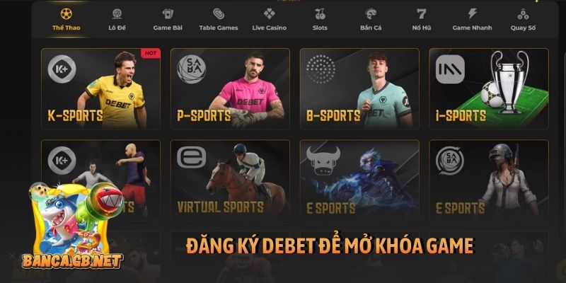 Đăng ký Debet - Hướng dẫn tạo tài khoản thành viên chuẩn 4 Đăng ký Debet để mở khóa game