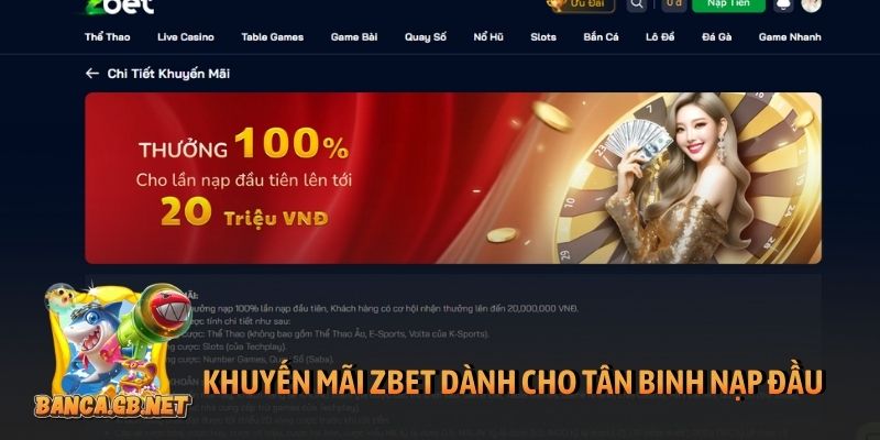 Khuyến mãi Zbet - Những ưu đãi 2026 không nên bỏ qua 5 Khuyến mãi Zbet dành cho tân binh nạp đầu