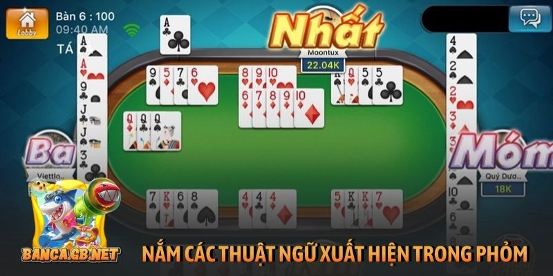 Phỏm chơi như nào? Hướng dẫn chi tiết từ A-Z cho người mới 5 Nắm chắc các thuật ngữ xuất hiện trong ván Phỏm