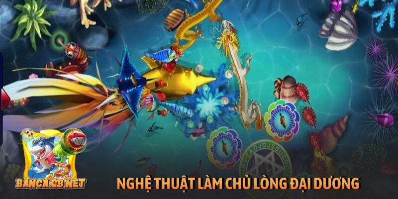 Bắn cá Fishing Yilufa - Bí kíp nổ hũ tiền tỷ từ chuyên gia 6 Nghệ thuật làm chủ lòng đại dương